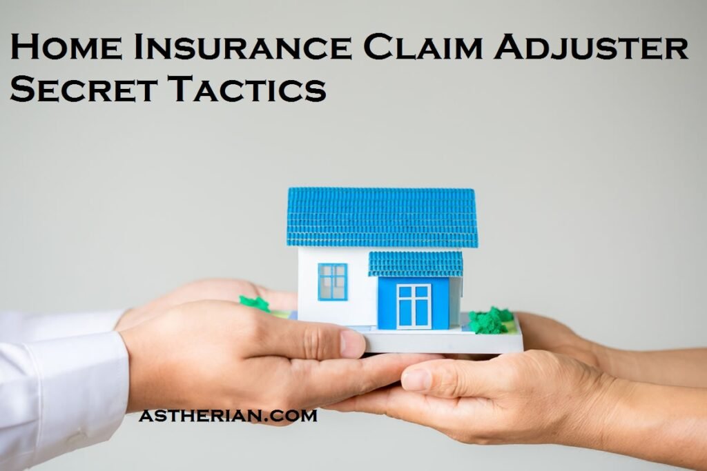 Home Insurance Claim Adjuster Secret Tactics